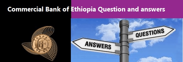 Commercial Bank of Ethiopia Questions and Answers