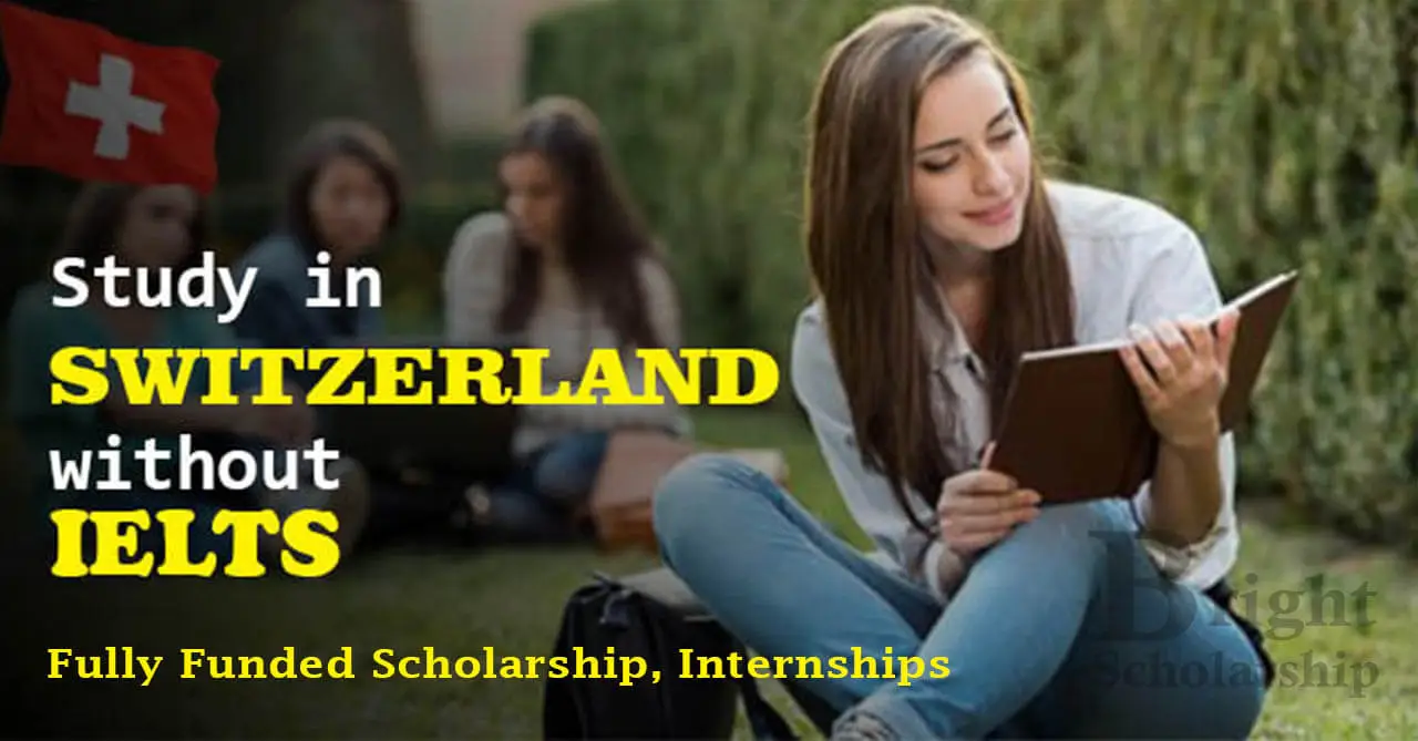 Study in Switzerland without IELTS 2024 – Fully Funded Scholarships